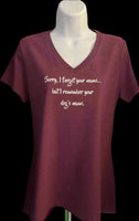 Women Tee Shirt Burgundy 'Sorry I Forgot Your name, But I Remember Your Dogs Name