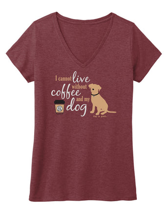 Woman's Tee shirt by Dog is Good that says I cannot live without coffee and my dog!