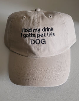 Hat, Khaki Denim Baseball Cap 'Hold my Drink I Gotta Pet this Dog'