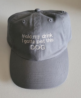 Hat, Gray Denim Baseball Cap 'Hold my Drink I Gotta Pet this Dog'