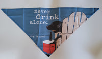 Bandana for Dogs "Never Drink Alone: