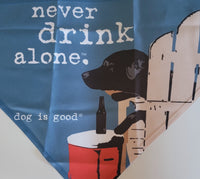 Bandana for Dogs "Never Drink Alone: