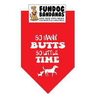 Bandana for Dogs "So Many Butts, So Little Time"