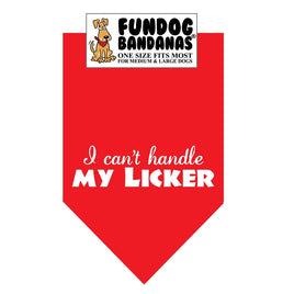 Bandana for Dogs "I Can't Handle My Licker"