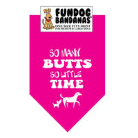 Bandana for Dogs "So Many Butts, So Little Time"