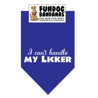 Bandana for Dogs "I Can't Handle My Licker"