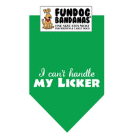 Bandana for Dogs "I Can't Handle My Licker"