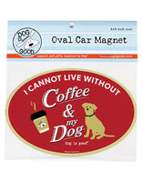 Car Magnet that says I Cannot Live Without Coffee and My Dog
