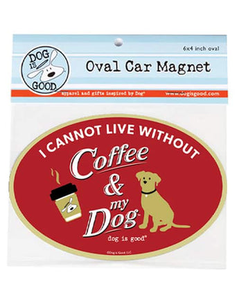 Car Magnet that says I Cannot Live Without Coffee and My Dog