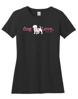 T-Shirt Womens, Dog is Love