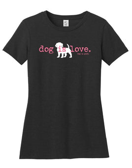 Tee-Shirt Women's, Dog is Love