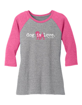 T-Shirt Ladies Raglan 3/4 Sleeve,  Dog is Love