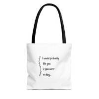 Canvas Tote Bag "I Would Probably Like You..."