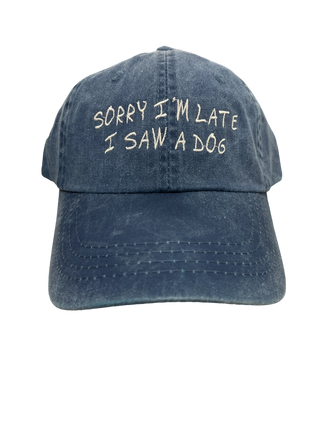 Baseball Cap Sorry I'm Late I saw A Dog