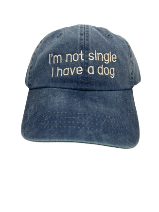 Baseball Hat I'm not single I have a Dog