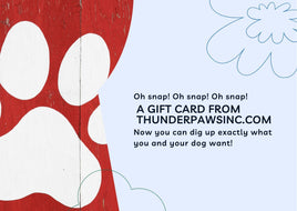 A gift card from Thunderpawsinc.com