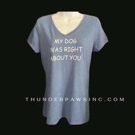 Tee-Shirt, Womans, Short Sleeve, V neck, Blue, 'My Dog Was Right About You.'