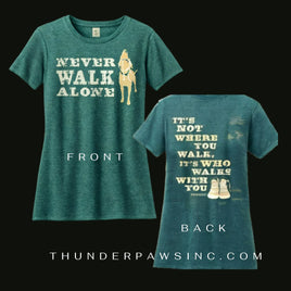 Tee-Shirt Womens,  Never Walk Alone Teal or Navy Frost Blue