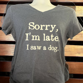 Tee-Shirt, Womans, Short Sleeve, V neck, Charcoal, 'Sorry I'm Late, I saw a Dog"