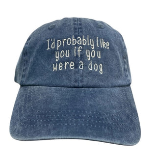 Hat, Baseball Cap Denim 'I'd Probably Like You, If you Were A Dog'