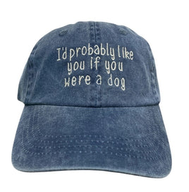 Hat, Baseball Cap Denim 'I'd Probably Like You, If you Were A Dog'