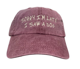 Hat, Rose Baseball Cap 'Sorry I'm Late I saw a Dog'