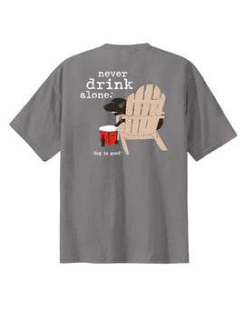 T-Shirt Unisex, Never Drink Alone, Blue, Gray or Stone washed Green