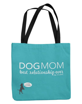 Teal tote bag by Dog is Good that says 'Dog Mom, Best Relationship Ever'